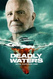 Deadly Waters with Captain Lee