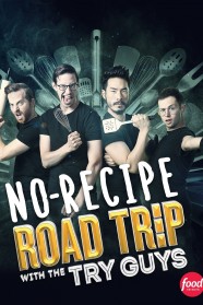 No Recipe Road Trip With the Try Guys