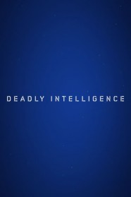 Deadly Intelligence